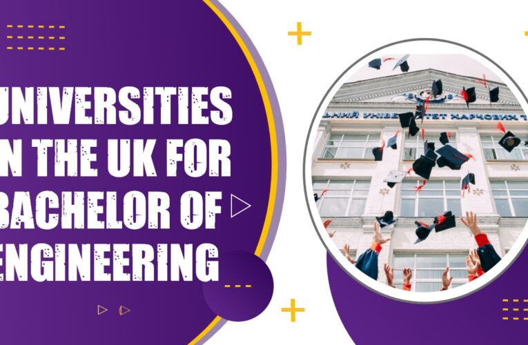 Top 10 Universities in the UK for Bachelor of Engineering (B.Eng.) Students